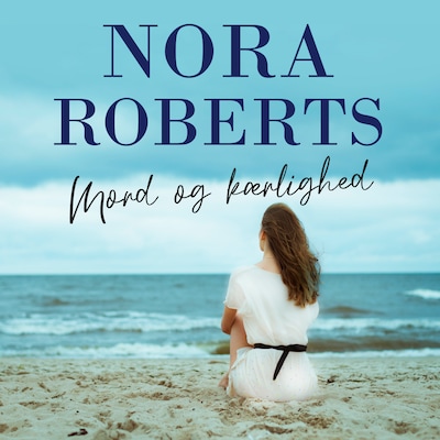 Mord og kærlighed – omslag til lydbogen af Nora Roberts