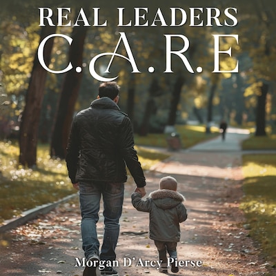 Real Leaders c.a.r.e. – omslag til lydbogen af Morgan D’Arcy Pierse