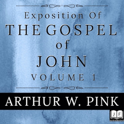Exposition of the Gospel of John, Volume 1