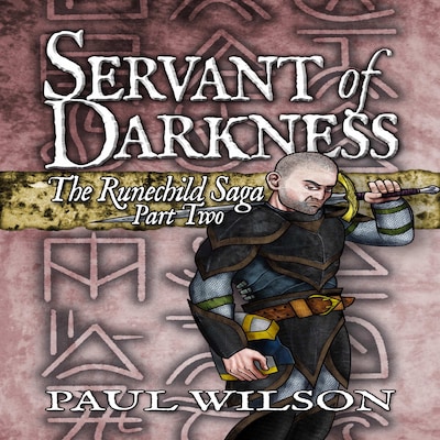 The Runechild Saga:  Part 2 - Servant of Darkness