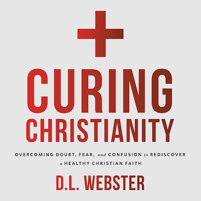 Curing Christianity – omslag van het luisterboek van Webster D. L.