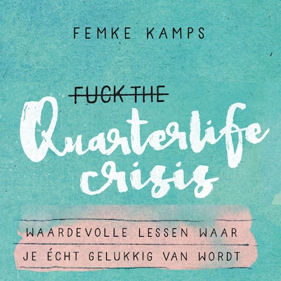 Fuck the Quarterlife Crisis