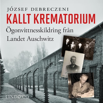 Kallt krematorium: Ögonvittnesskildring från Landet Auschwitz