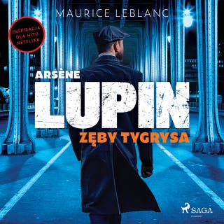 Arsène Lupin. Zęby tygrysa – okładka audiobooka, autor Maurice Leblanc