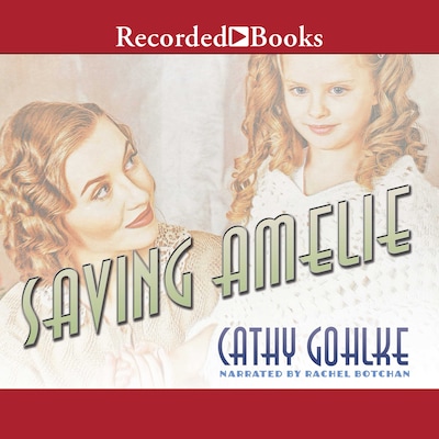 Saving Amelie – omslag til lydbogen af Cathy Gohlke