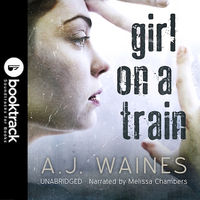 Girl on a Train [Booktrack Soundtrack Edition]