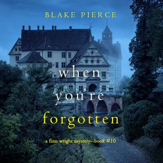 When You’re Forgotten (A Finn Wright FBI Mystery—Book Ten)