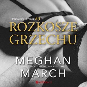 Rozkosze grzechu. Bogactwo i grzech 3 – okładka audiobooka, autor Meghan March