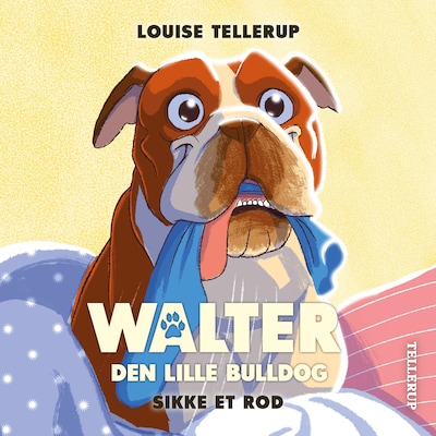 Walter, den lille bulldog #1: Sikke et rod – omslag til lydbogen af Louise Tellerup