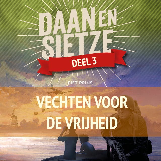Daan en Sietze Vechten voor de vrijheid – omslag van het luisterboek van Piet Prins