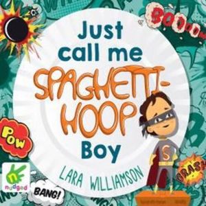 Just Call Me Spaghetti-Hoop Boy – okładka audiobooka, autor Lara Williamson