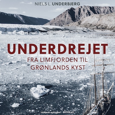 Underdrejet. Fra Limfjorden til Grønlands kyst – omslag til lydbogen af Niels L. Underbjerg