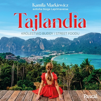 Tajlandia. Królestwo Buddy i street foodu – okładka audiobooka, autor Kamila Markiewicz