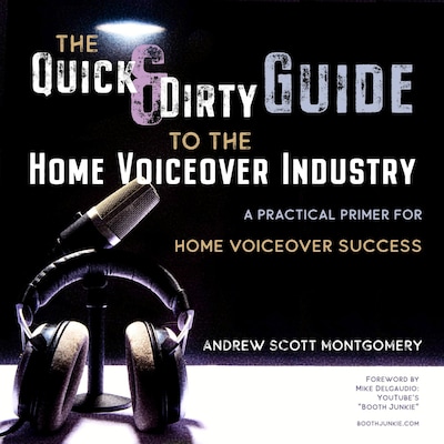 The Quick & Dirty Guide to the Home Voiceover Industry