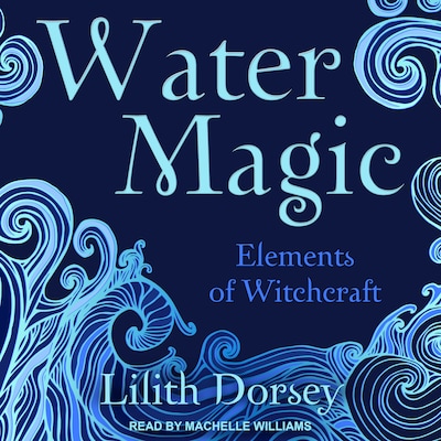Water Magic – omslag til lydbogen af Lilith Dorsey