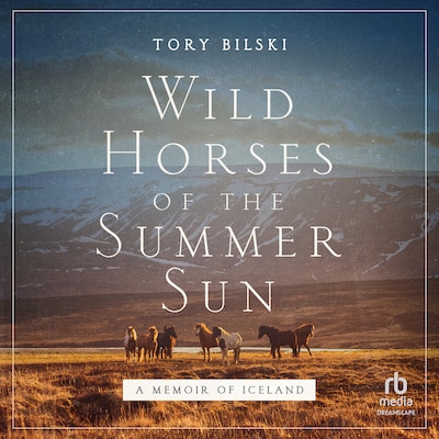 Wild Horses of the Summer Sun – omslag til lydbogen af Tory Bilski