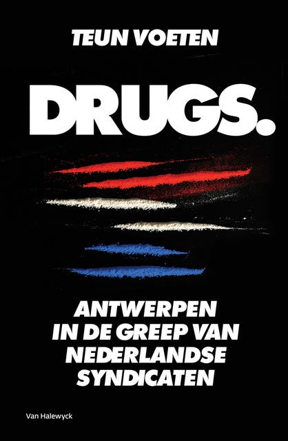 Drugs: Antwerpen in de greep van Nederlandse syndicaten – omslag van het luisterboek van Teun Voeten
