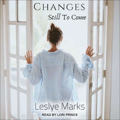 Changes Still To Come – omslag til lydbogen af Leslye Marks