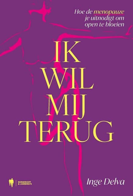 Ik wil mij terug: Hoe de menopauze je uitnodigt om open te bloeien – omslag van het luisterboek van Inge Delva