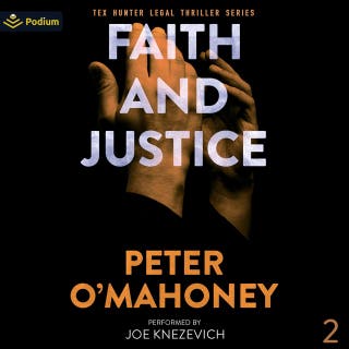 Faith and Justice: Tex Hunter Legal Thriller Series, Book 2