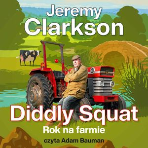 Diddly Squat. Rok na farmie – okładka audiobooka, autor Jeremy Clarkson