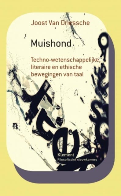 Muishond: Techno-wetenschappelijke, literaire en ethische bewegingen van taal – omslag van het luisterboek van Joost Van Driessche