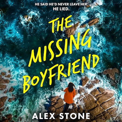 The Missing Boyfriend - A BRAND NEW psychological thriller full of twists, obsession and betrayal from Alex Stone (Unabridged) – omslag til lydbogen af Alex Stone