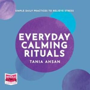 Everyday Calming Rituals – okładka audiobooka, autor Tania Ahsan