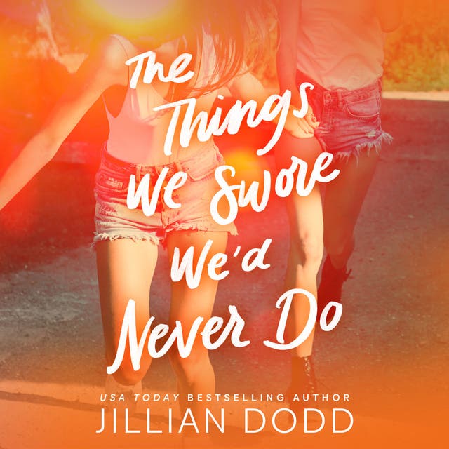 The Things We Swore We'd Never Do – omslag til lydbogen af Jillian Dodd