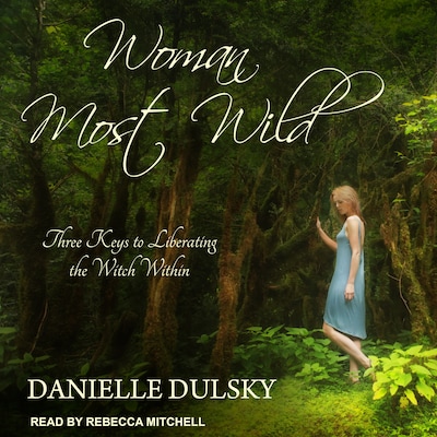 Woman Most Wild – omslag til lydbogen af Danielle Dulsky