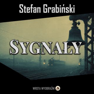 Sygnały – okładka audiobooka, autor Stefan Grabiński