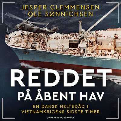 Reddet på åbent hav - En dansk heltedåd i Vietnamkrigens sidste timer – omslag til lydbogen af Ole Sønnichsen, Jesper Clemmensen