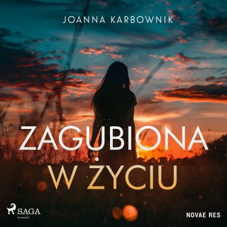 Zagubiona w życiu – okładka audiobooka, autor Joanna Karbownik