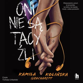 Oni nie są tacy źli – okładka audiobooka, autor Kamila Kolińska, zocharett