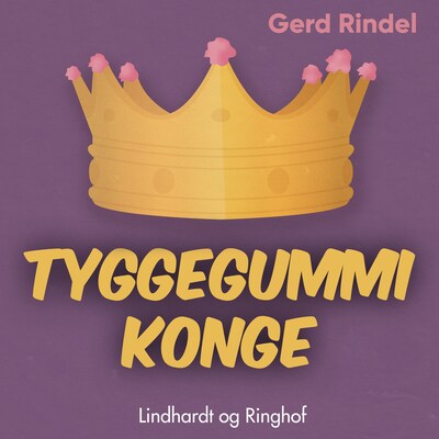 Tyggegummikonge – omslag til lydbogen af Gerd Rindel