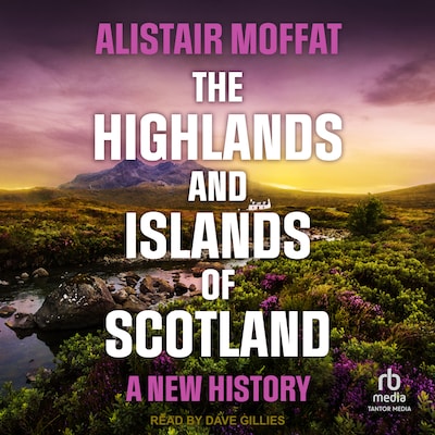 The Highlands and Islands of Scotland
