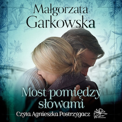 Most pomiędzy słowami – okładka audiobooka, autor Garkowska Małgorzata