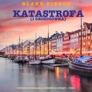 Katastrofa (i drożdżówka) (Powieść kryminalna o podróży do Europy — Tom 5) – okładka audiobooka, autor Blake Pierce
