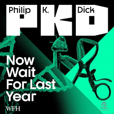 Now Wait for Last Year – omslag til lydbogen af Philip K. Dick