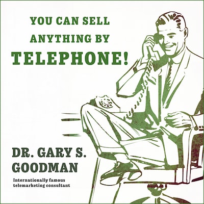 You Can Sell Anything By Telephone! – omslag til lydbogen af Dr. Gary S. Goodman