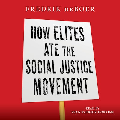How Elites Ate the Social Justice Movement