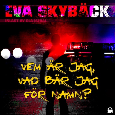 Vem är jag, vad bär jag för namn?