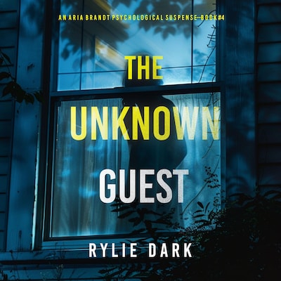 The Unknown Guest (An Aria Brandt Psychological Thriller—Book Four): An unputdownable psychological thriller packed cover to cover with twists and turns – omslag til lydbogen af Rylie Dark