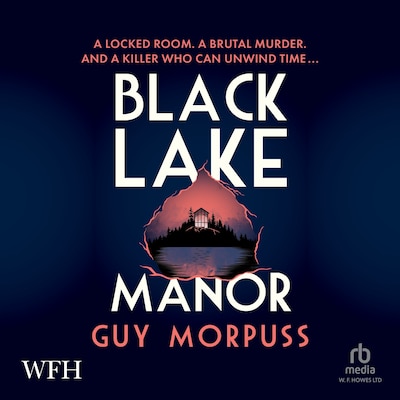 Black Lake Manor – omslag til lydbogen af Guy Morpuss