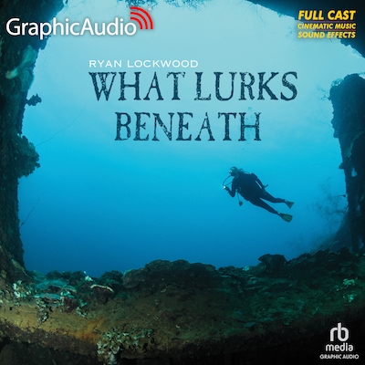 What Lurks Beneath [Dramatized Adaptation] – omslag til lydbogen af Ryan Lockwood