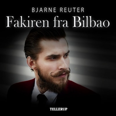 Fakiren fra Bilbao – omslag til lydbogen af Bjarne Reuter