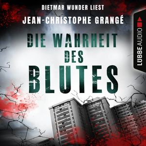 Die Wahrheit des Blutes (ungekürzt) – okładka audiobooka, autor Jean-Christophe Grangé