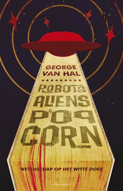 Robots, aliens en popcorn: wetenschap op het witte doek – omslag van het luisterboek van George van Hal