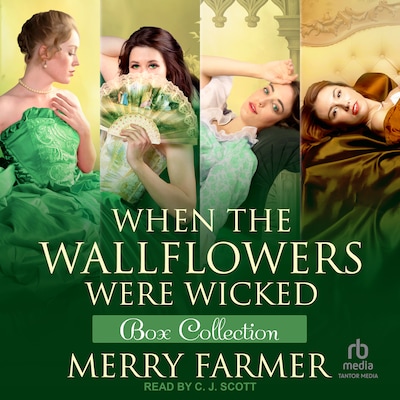 When the Wallflowers were Wicked – Box Collection Four – omslag til lydbogen af Merry Farmer