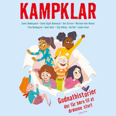 Kampklar - Godnathistorier der får børn til at drømme stort – omslag til lydbogen af Sanne Søndergaard, Geeti Amiri, Marianne Iben Hansen